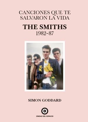 Canciones que te salvaron la vida: The Smiths 1982-87 | 9788412544923 | Goddard, Simon