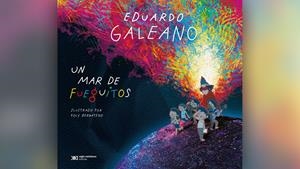 Un mar de fueguitos | 9789878013640 | Galeano, Eduardo
