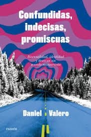 Confundidas, indecisas, promiscuas | 9788449343612 | Valero, Daniel