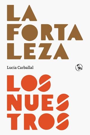 LA FORTALEZA / LOS NUESTROS | 9788418782619 | Carballal, Lucía