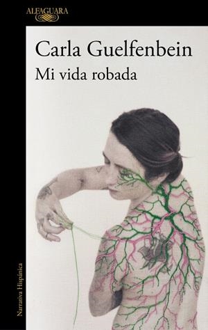 Mi vida robada | 9788410496323 | Guelfenbein, Carla