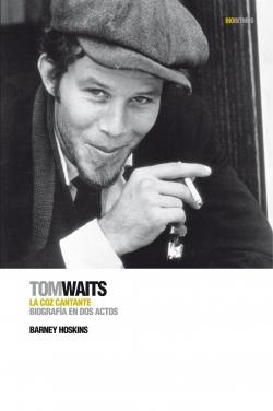 Tom Waits: la coz cantante | 9788496879447 | Hoskyns, Barney
