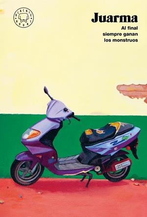 Al final siempre ganan los monstruos (Nueva edición) | 9788410323285 | Juarma