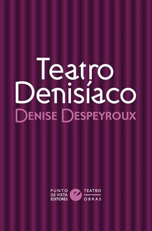Teatro denisíaco | 9791387624224 | Despeyroux, Denise