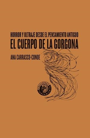 El cuerpo de la Gorgona | 9788412964547 | Carrasco-Conde, Ana