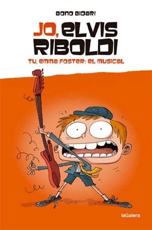 Jo, Elvis Riboldi. Tu, Emma Foster: El musical | 9788424669232 | Bidari, Bono