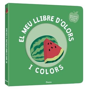 El meu llibre d'olors i colors. Fruites delicioses | 9791039519465 | Mr.Iwi