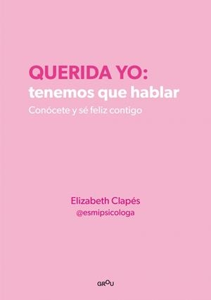 Querida yo: tenemos que hablar | 9788418594687 | Clapés, Elizabeth