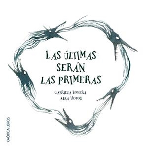 LAS ÚLTIMAS SERÁN LAS PRIMERAS | 9791399156201 | GABRIELA LOVERA Y ALBA HOYOS