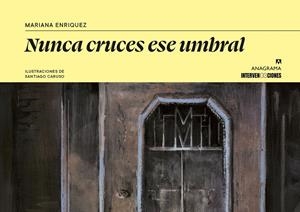 Nunca cruces ese umbral | 9788433949165 | Enriquez, Mariana/Caruso, Santiago