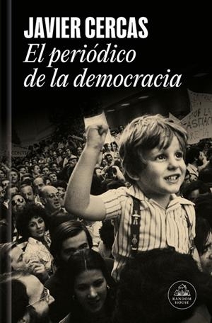 El periódico de la democracia | 9788439747161 | Cercas, Javier