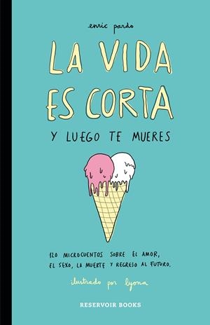 La vida es corta y luego te mueres | 9788416195046 | PARDO,ENRIC/LYONA