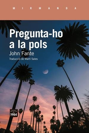 Pregunta-ho a la pols | 9791387757410 | Fante, John