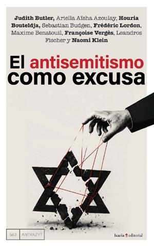 El antisemitismo como excusa | 9791387991395 | Butler, Judith/Azoulay, Ariella Aïsha/Bouteldja, Houria/Budgen, Sebastian/Lordon, Frédéric/Benatouil