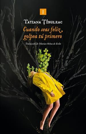 Cuando seas feliz, golpea tú primero | 9791387641962 | Tîbuleac, Tatiana
