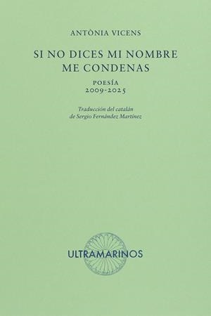 Si no dices mi nombre me condenas | 9788412945119 | Vicens, Antònia