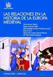Las relaciones en la Historia de la Europa Medieval | 9788484567196 | María Milagros Rivera Garretas/Núria Jornet i Benito/Teresa Vinyoles Vidal/Blanca Garí/María del Car