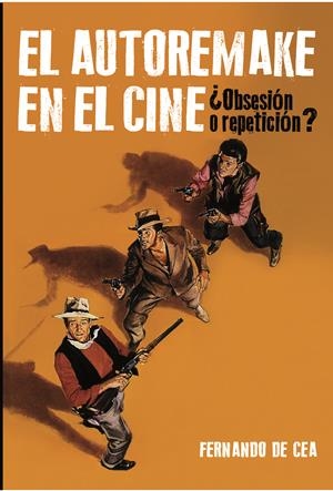 El Autorremake en el cine | 9788415405757 | De Cea Velasco, Fernando