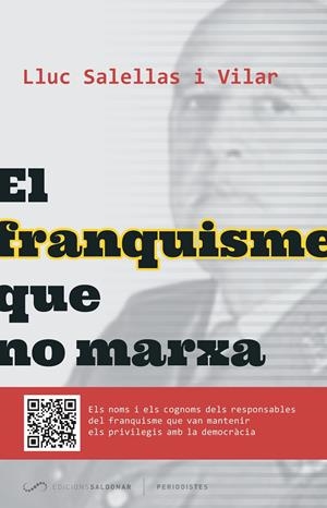 El franquisme que no marxa | 9788494289651 | Salellas i Villar, Lluc
