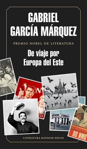 De viaje por Europa del Este | 9788439730460 | GARCÍA MÁRQUEZ,GABRIEL