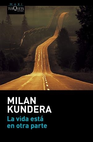 La vida está en otra parte | 9788490662021 | Milan Kundera