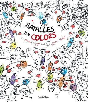 Batalles de colors | 9788490577264 | Hervé Tullet