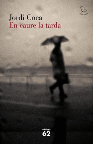 En caure la tarda | 9788429769142 | Coca, Jordi 
