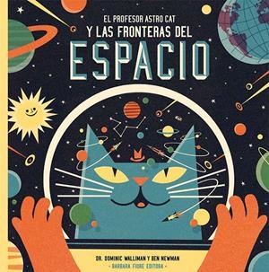 El profesor Astrocat y las fronteras del espacio | 9788415208549 | Walliman, Dominic