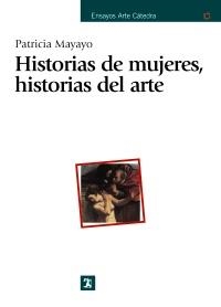 Historias de mujeres, historias del arte | 9788437620640 | Mayayo, Patricia