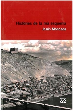 Històries de la mà esquerra | 9788492672684 | Moncada, Jesús 