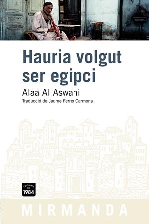 Hauria volgut ser egipci | 9788492440665 | Al Aswani, Alaa