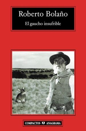 El gaucho insufrible | 9788433973252 | Bolaño, Roberto