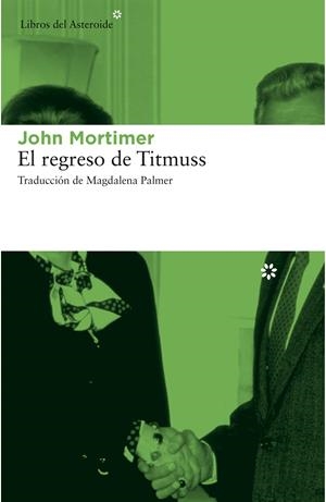 El regreso de Titmuss | 9788415625711 | Mortimer, John