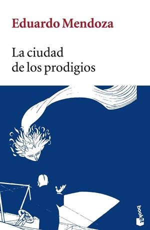 La ciudad de los prodigios | 9788432217104 | Eduardo Mendoza